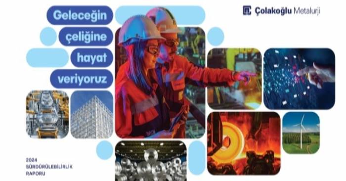 Çolakoğlu Metalurji 2024 Sürdürülebilirlik Raporu’nu Yayımladı